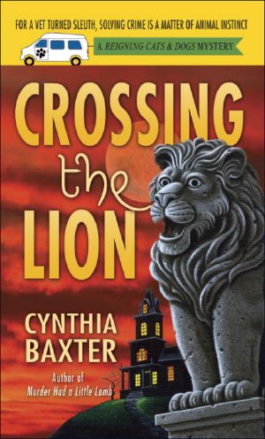 [Reigning Cats & Dogs Mystery 09] • Crossing the Lion